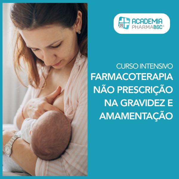 Curso Intensivo de Farmacoterapia Não Prescrição na Gravidez e Amamentação - Academia PHARMABSC