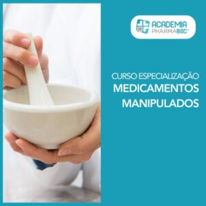 Curso de Especialização em Medicamentos Manipulados - Academia PHARMABSC