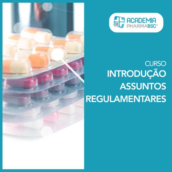 Curso em Introdução aos Assuntos Regulamentares - Academia PHARMABSC