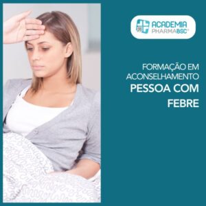 Formação em Aconselhamento à Pessoa com Febre - Academia PHARMABSC